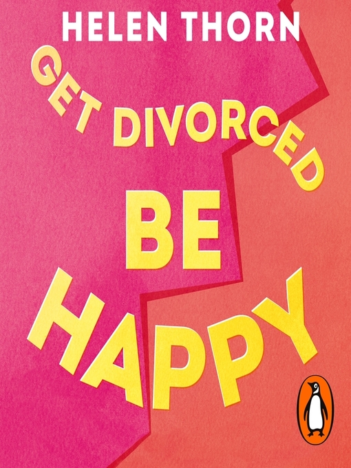 Title details for Get Divorced, Be Happy by Helen Thorn - Available